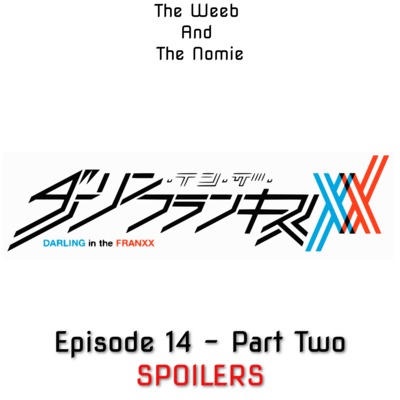 [S01, E15] Darling in the Franxx Impression Part Two of Two