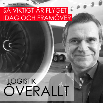 2. Fredrik Kämpfe – Så viktigt är flyget idag och framöver