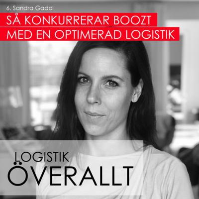 6. Sandra Gadd - Så konkurrerar Boozt med en optimerad logistik