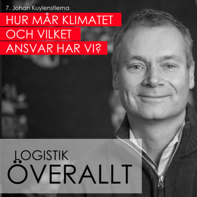 7. Johan Kuylenstierna - Hur mår klimatet och vilket ansvar har vi? 