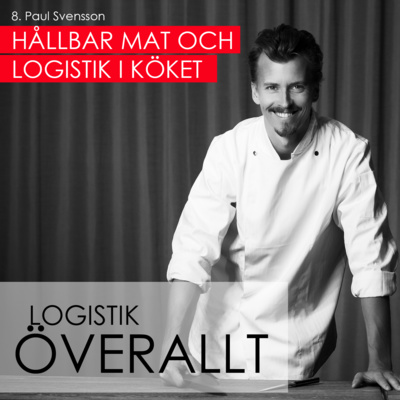 8. Paul Svensson - Hållbar mat och logistik i köket