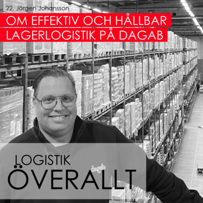 22. Jörgen Johansson - Om effektiv och hållbar lagerlogistik på Dagab