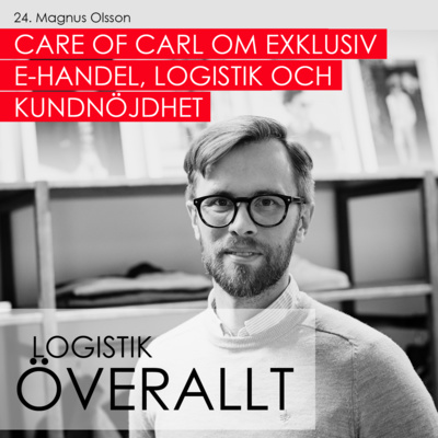 24. Magnus Olsson - Care of Carl om exklusiv e-handel, logistik och kundnöjdhet