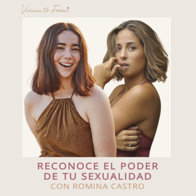 Reconoce el poder de tu sexualidad con Romina Castro - 2022