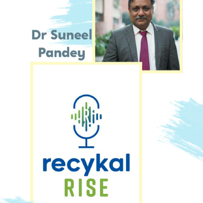 E4 - Rise of Green Growth & Innovation with Dr Suneel Pandey