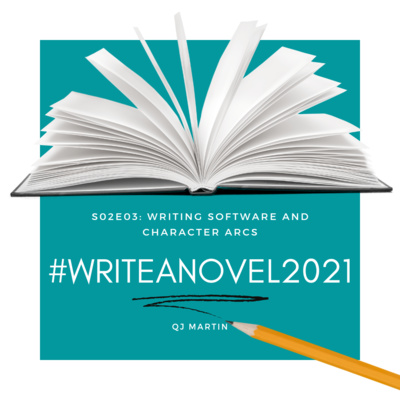 S02E03: Writing Software and Character Arcs #WriteANovel2021