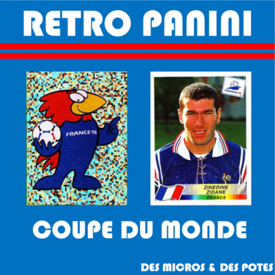 Retro Panini Coupe du monde - Episode 1 - France 98