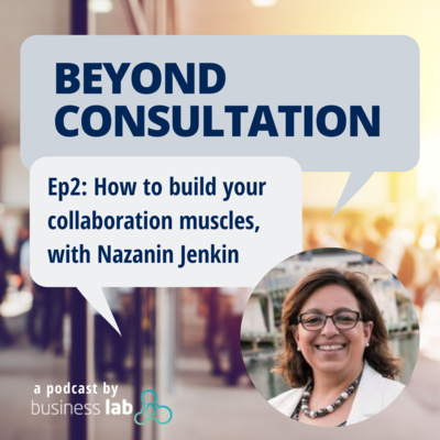 Ep 2 - How to Grow Your Collaboration Muscles, with Nazanin Jenkin episode artwork