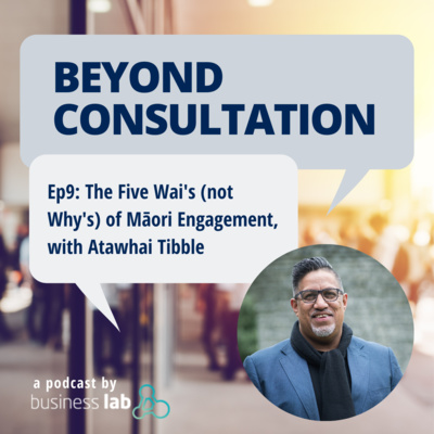 Ep 9 - The Five Wai's (Not Why's) of Māori Engagement, with Atawhai Tibble episode artwork