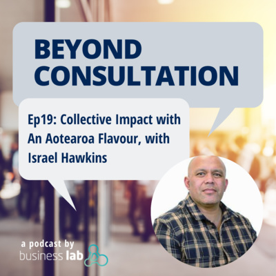 Ep 19 - Collective Impact with An Aotearoa Flavour, with Israel Hawkins episode artwork