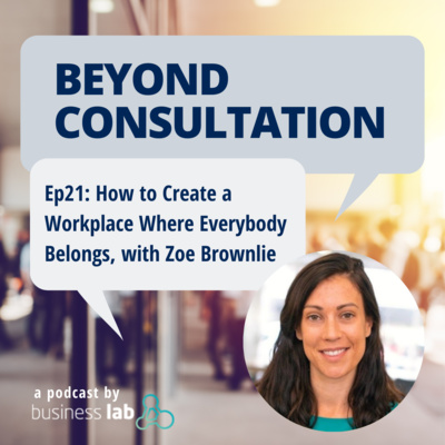 Ep 21 - How to Create a Workplace Where Everybody Belongs, with Zoe Brownlie episode artwork