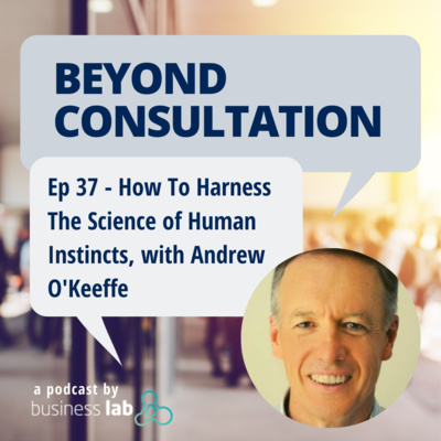 Ep 37 - How To Harness The Science of Human Instincts, with Andrew O'Keeffe