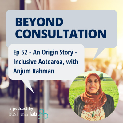 Ep 52 - An Origin Story - Inclusive Aotearoa, with Anjum Rahman