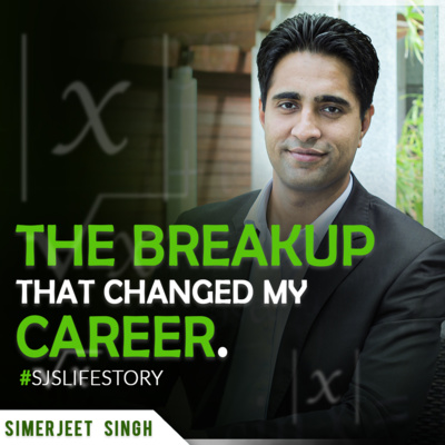S1 E1 SJSLifeStory | How I ended my Love Affair with X | Simerjeet Singh
