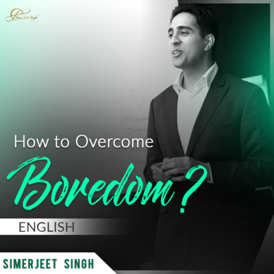 How to overcome Boredom? | How to Live with Passion? | #AskSimerjeet #AskSJSEnglish