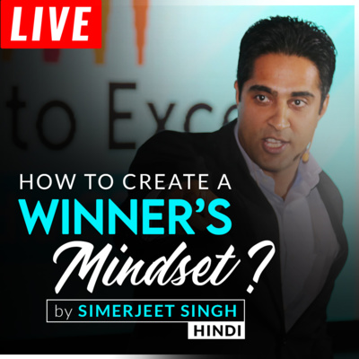 Creating a Winners Mindset | Motivational Speaker Simerjeet Singh | Inspirational Speech in Hindi