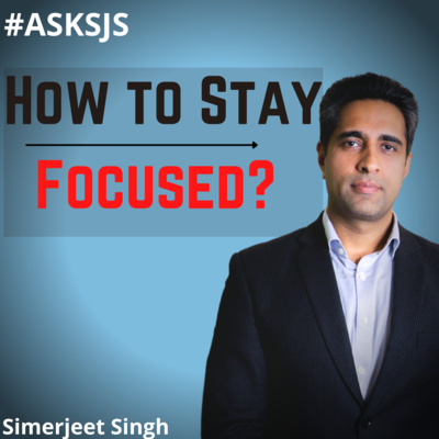 How to Stay Focus &amp; Increase the Memory? | Inspirational Podcast | Simerjeet Singh Podcast