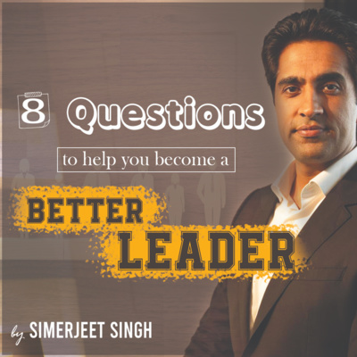 8 Questions to help you become a Better Leader | Peter F. Drucker | What Makes an Effective Executive? | Simerjeet Singh | Leadership Development