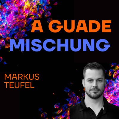 A guade Mischung - dein Lebenspodcast