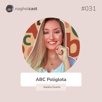 Nagholcast 031 - Como se tornar um poliglota? (ABC Poliglota) - Parte 01