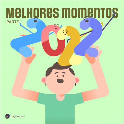 Nagholcast 044 - Melhores momentos de 2022 (parte 1)