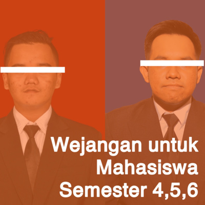 Eps 1: Wejangan untuk mahasiswa semester 4,5,6