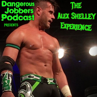 DJP "The Alex Shelley Experience" Episode episode artwork