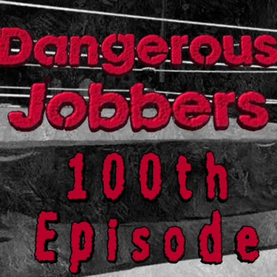 Dangerous Jobbers Wrestling Podcast