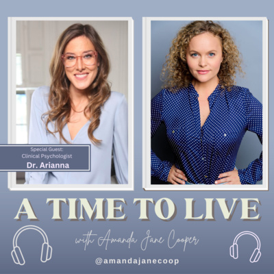 10. Dr. Arianna: Clinical Psychologist // Your Questions on Mental Health in Today’s World, Tolerating the Messiness of Endings, Renewing the Mind & The Parallels of Whitewater Rafting