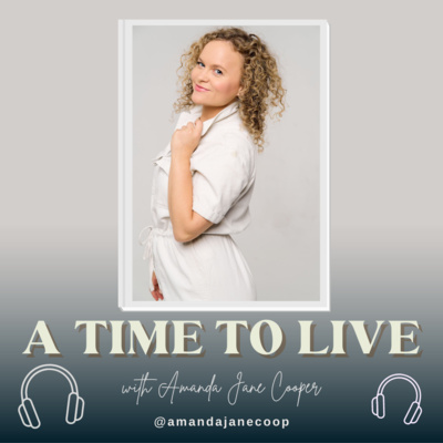 A Time To Live with Amanda Jane Cooper