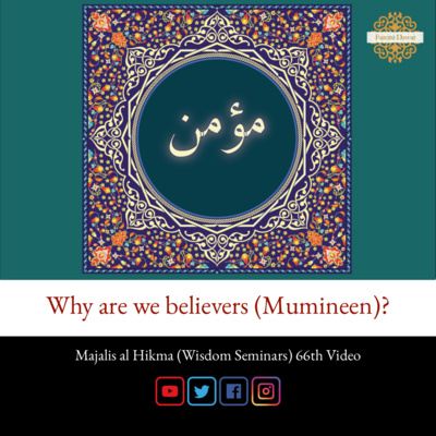 Why are we believers (Mumineen)? (English) - Majalis al Hikma