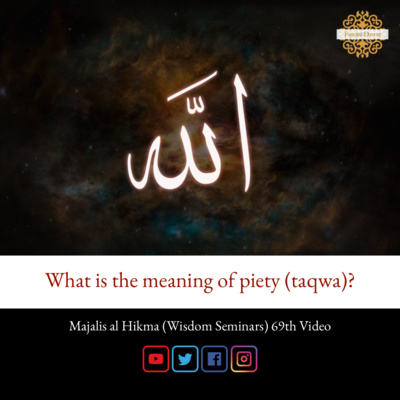 What is the meaning of piety (taqwa)? (English) - Majalis al Hikma