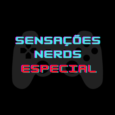 Sensações Nerds