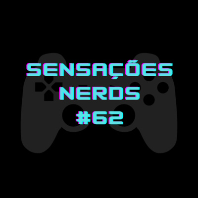 Sensações Nerds