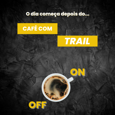 Café com TRAIL - Ep1 12/09