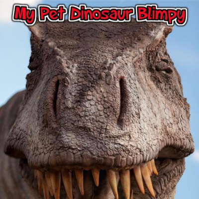 My Pet Dinosaur Blimpy 