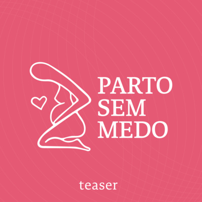 Teaser - Parto Sem Medo