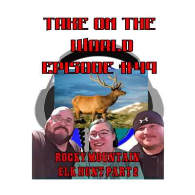 Episode #49.5 Colorado Elk Hunting Trip PT 2 episode artwork