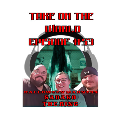 Episode #53 TOTW Halloween Madness Sadako and The Ring episode artwork