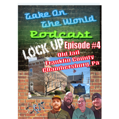 Lock Up Episode #4 The Franklin County Old Jail Chambersburg, Pa episode artwork