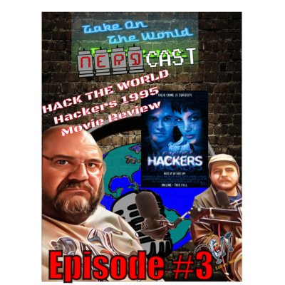 TOTW Nerdcast Episode #3 Hack THE WORLD Hackers 1995 Movie Review By Gen X'r and Gen Z'r episode artwork
