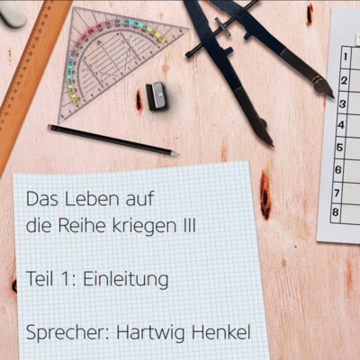 Das Leben auf die Reihe kriegen III - Folge 1 - Einleitung episode artwork