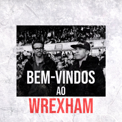Wrexham Brasil Podcast