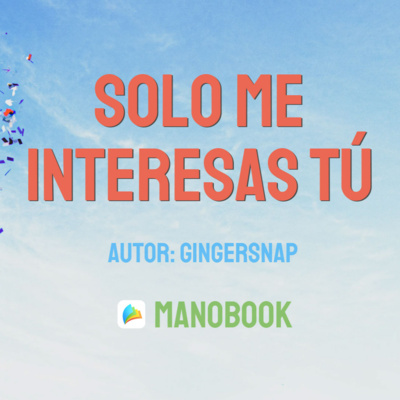 Leer Solo me interesas tú novela completa en línea en Manobook