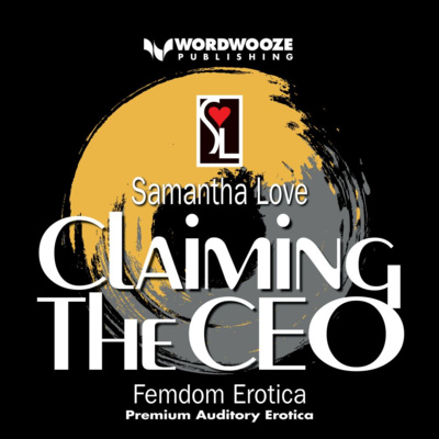 cover of episode Claiming The CEO: Femdom Erotica