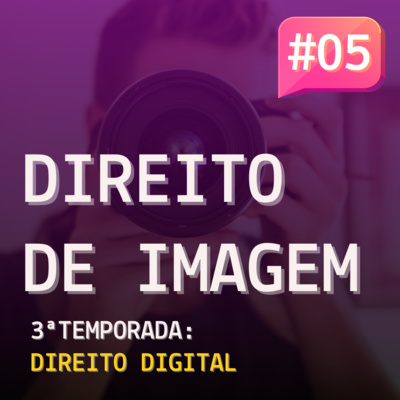 T3E05 - Direito de imagem para fotógrafos e fotografados