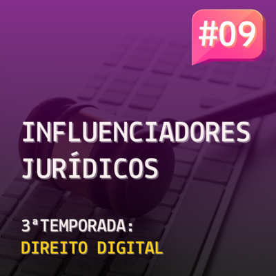 T3E09 - Advogado influenciador: é legal?