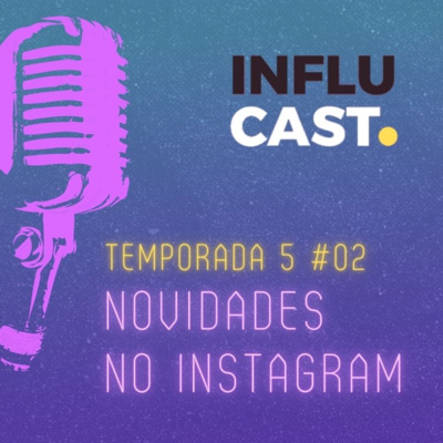 #02 - Novidades do Instagram e como seu negócio pode aproveitá-las!