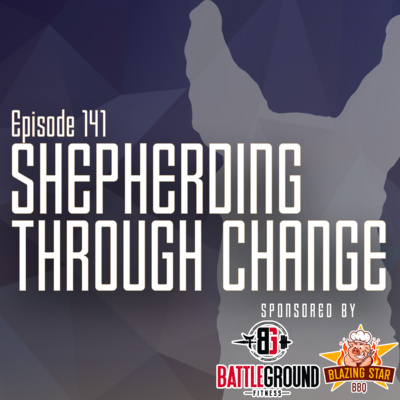 LL Ep. 141 - Shepherding Through Change w/Dr. Roger Parrott