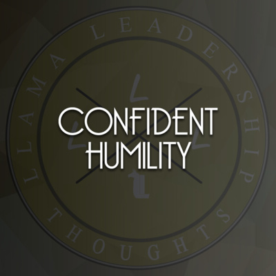 LLT #18 | Confident Humility